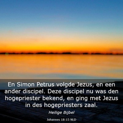 Picture 03 - Johannes 18:15 NLD - En Simon Petrus volgde Jezus, en een ander - Bible Verse Picture