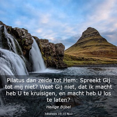 Picture 03 - Johannes 19:10 NLD - Pilatus dan zeide tot Hem: Spreekt Gij tot mij - Bible Verse Picture
