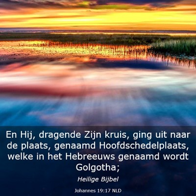 Picture 03 - Johannes 19:17 NLD - En Hij, dragende Zijn kruis, ging uit naar de - Bible Verse Picture