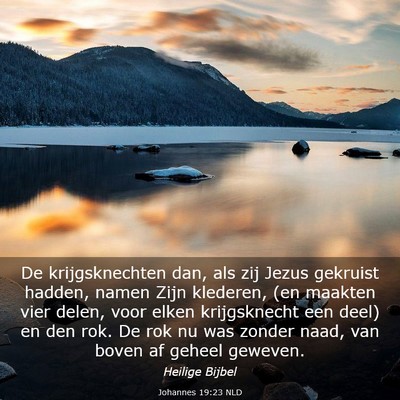 Picture 03 - Johannes 19:23 NLD - De krijgsknechten dan, als zij Jezus gekruist - Bible Verse Picture