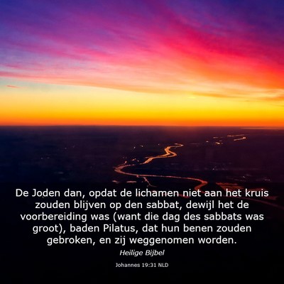 Picture 03 - Johannes 19:31 NLD - De Joden dan, opdat de lichamen niet aan het - Bible Verse Picture