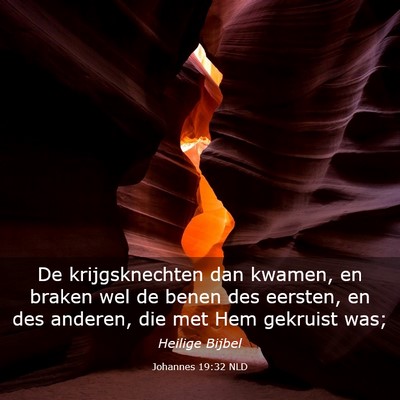 Picture 03 - Johannes 19:32 NLD - De krijgsknechten dan kwamen, en braken wel de - Bible Verse Picture