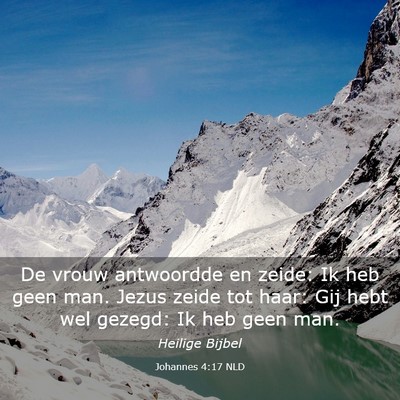 Picture 03 - Johannes 4:17 NLD - De vrouw antwoordde en zeide: Ik heb geen man. - Bible Verse Picture