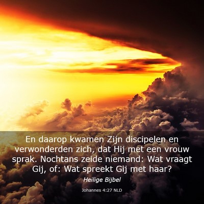Picture 03 - Johannes 4:27 NLD - En daarop kwamen Zijn discipelen en verwonderden - Bible Verse Picture