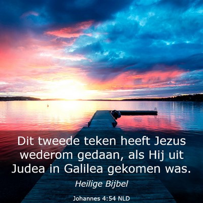 Picture 03 - Johannes 4:54 NLD - Dit tweede teken heeft Jezus wederom gedaan, als - Bible Verse Picture