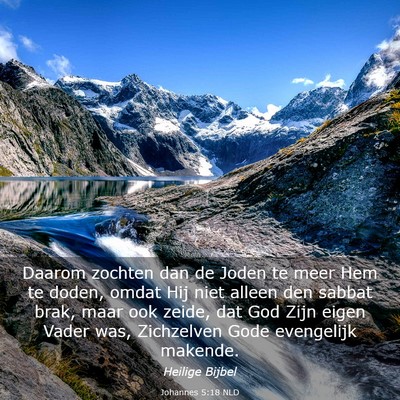 Picture 03 - Johannes 5:18 NLD - Daarom zochten dan de Joden te meer Hem te doden, - Bible Verse Picture