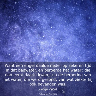 Picture 03 - Johannes 5:4 NLD - Want een engel daalde neder op zekeren tijd in - Bible Verse Picture
