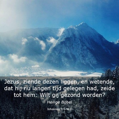 Picture 03 - Johannes 5:6 NLD - Jezus, ziende dezen liggen, en wetende, dat hij - Bible Verse Picture