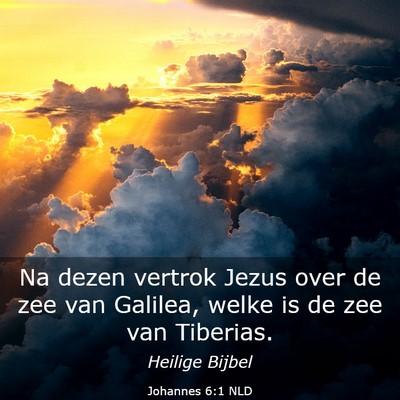 Picture 03 - Johannes 6:1 NLD - Na dezen vertrok Jezus over de zee van Galilea, - Bible Verse Picture