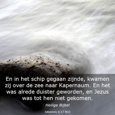 Picture 03 - Johannes 6:17 NLD - En in het schip gegaan zijnde, kwamen zij over de - Bible Verse Picture