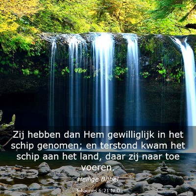 Picture 03 - Johannes 6:21 NLD - Zij hebben dan Hem gewilliglijk in het schip - Bible Verse Picture