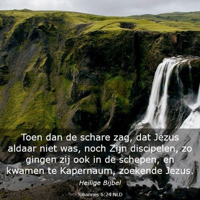 Picture 03 - Johannes 6:24 NLD - Toen dan de schare zag, dat Jezus aldaar niet - Bible Verse Picture