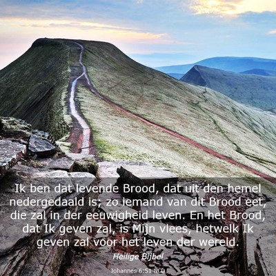 Picture 03 - Johannes 6:51 NLD - Ik ben dat levende Brood, dat uit den hemel - Bible Verse Picture