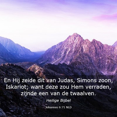 Picture 03 - Johannes 6:71 NLD - En Hij zeide dit van Judas, Simons zoon, - Bible Verse Picture