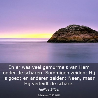 Picture 03 - Johannes 7:12 NLD - En er was veel gemurmels van Hem onder de - Bible Verse Picture