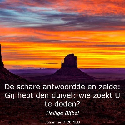 Picture 03 - Johannes 7:20 NLD - De schare antwoordde en zeide: Gij hebt den - Bible Verse Picture