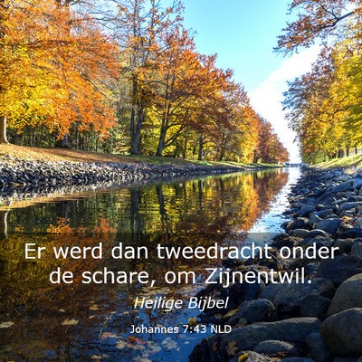 Picture 03 - Johannes 7:43 NLD - Er werd dan tweedracht onder de schare, om - Bible Verse Picture