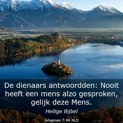 Picture 03 - Johannes 7:46 NLD - De dienaars antwoordden: Nooit heeft een mens - Bible Verse Picture