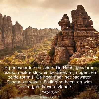 Picture 03 - Johannes 9:11 NLD - Hij antwoordde en zeide: De Mens, genaamd Jezus, - Bible Verse Picture