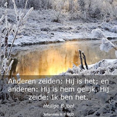 Picture 03 - Johannes 9:9 NLD - Anderen zeiden: Hij is het; en anderen: Hij is - Bible Verse Picture