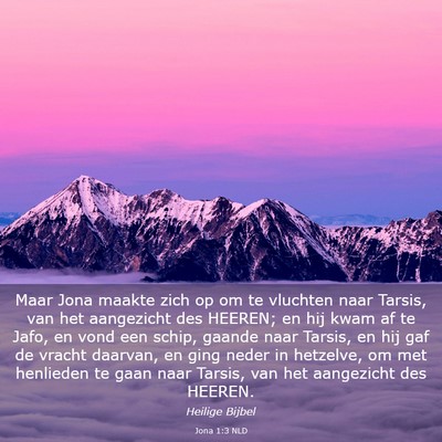 Picture 03 - Jona 1:3 NLD - Maar Jona maakte zich op om te vluchten naar - Bible Verse Picture
