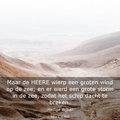 Picture 03 - Jona 1:4 NLD - Maar de HEERE wierp een groten wind op de zee; en - Bible Verse Picture
