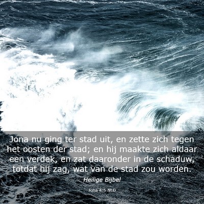 Picture 03 - Jona 4:5 NLD - Jona nu ging ter stad uit, en zette zich tegen - Bible Verse Picture