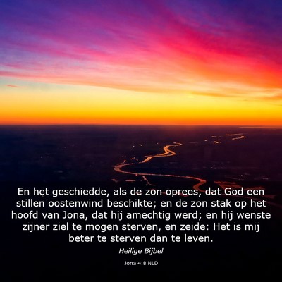 Picture 03 - Jona 4:8 NLD - En het geschiedde, als de zon oprees, dat God een - Bible Verse Picture