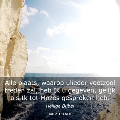 Picture 03 - Jozua 1:3 NLD - Alle plaats, waarop ulieder voetzool treden zal, - Bible Verse Picture
