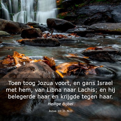 Picture 03 - Jozua 10:31 NLD - Toen toog Jozua voort, en gans Israel met hem, - Bible Verse Picture
