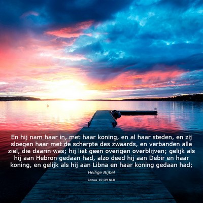 Picture 03 - Jozua 10:39 NLD - En hij nam haar in, met haar koning, en al haar - Bible Verse Picture
