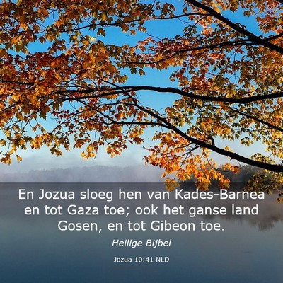 Picture 03 - Jozua 10:41 NLD - En Jozua sloeg hen van Kades-Barnea en tot Gaza - Bible Verse Picture