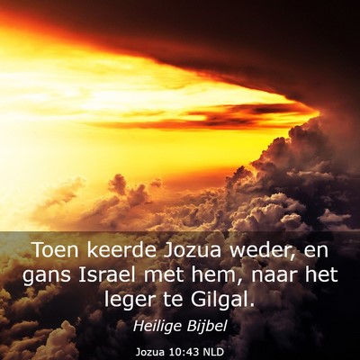 Picture 03 - Jozua 10:43 NLD - Toen keerde Jozua weder, en gans Israel met hem, - Bible Verse Picture