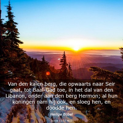 Picture 03 - Jozua 11:17 NLD - Van den kalen berg, die opwaarts naar Seir gaat, - Bible Verse Picture
