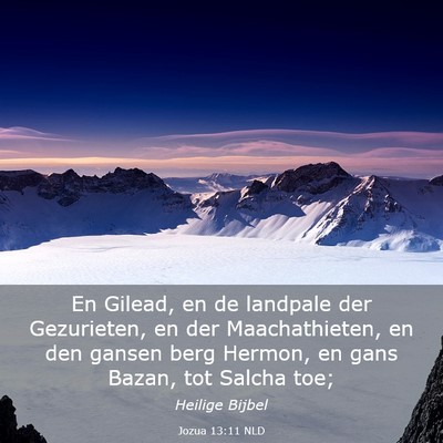 Picture 03 - Jozua 13:11 NLD - En Gilead, en de landpale der Gezurieten, en der - Bible Verse Picture