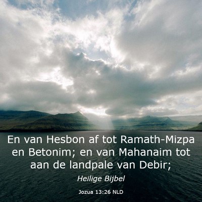 Picture 03 - Jozua 13:26 NLD - En van Hesbon af tot Ramath-Mizpa en Betonim; en - Bible Verse Picture