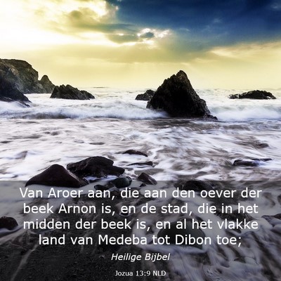 Picture 03 - Jozua 13:9 NLD - Van Aroer aan, die aan den oever der beek Arnon - Bible Verse Picture