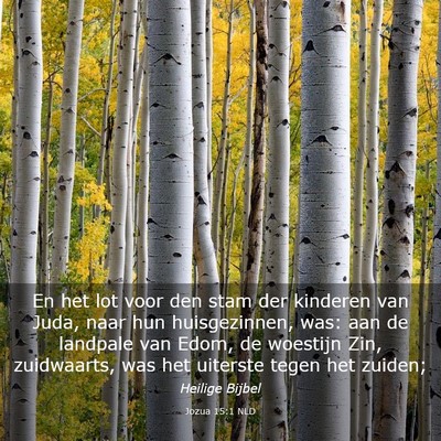 Picture 03 - Jozua 15:1 NLD - En het lot voor den stam der kinderen van Juda, - Bible Verse Picture