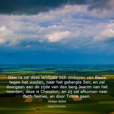 Picture 03 - Jozua 15:10 NLD - Daarna zal deze landpale zich omkeren van Baala - Bible Verse Picture