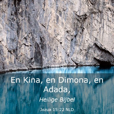 Picture 03 - Jozua 15:22 NLD - En Kina, en Dimona, en - Bible Verse Picture