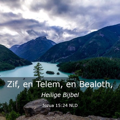Picture 03 - Jozua 15:24 NLD - Zif, en Telem, en - Bible Verse Picture