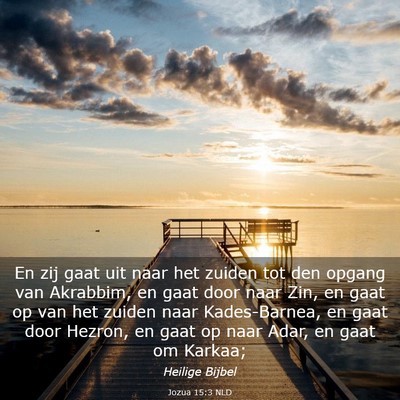 Picture 03 - Jozua 15:3 NLD - En zij gaat uit naar het zuiden tot den opgang - Bible Verse Picture