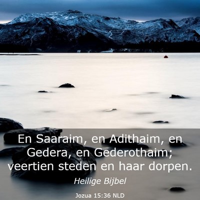 Picture 03 - Jozua 15:36 NLD - En Saaraim, en Adithaim, en Gedera, en - Bible Verse Picture