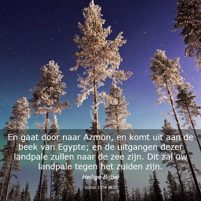 Picture 03 - Jozua 15:4 NLD - En gaat door naar Azmon, en komt uit aan de beek - Bible Verse Picture