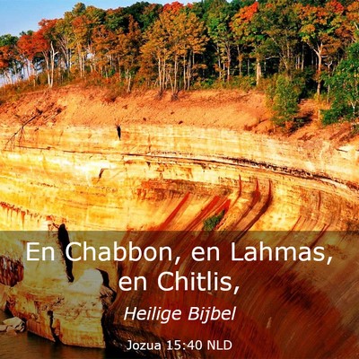Picture 03 - Jozua 15:40 NLD - En Chabbon, en Lahmas, en - Bible Verse Picture