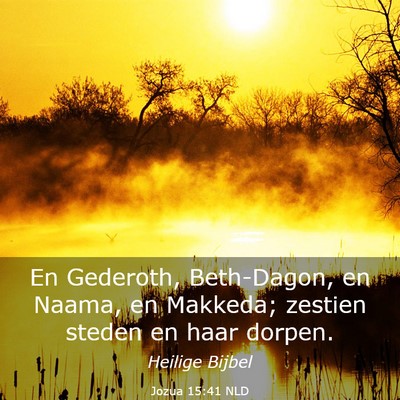 Picture 03 - Jozua 15:41 NLD - En Gederoth, Beth-Dagon, en Naama, en Makkeda; - Bible Verse Picture