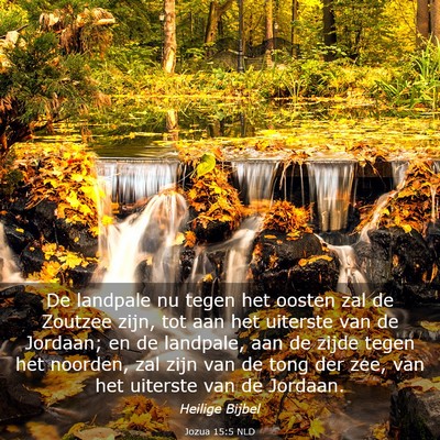 Picture 03 - Jozua 15:5 NLD - De landpale nu tegen het oosten zal de Zoutzee - Bible Verse Picture