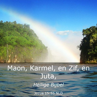 Picture 03 - Jozua 15:55 NLD - Maon, Karmel, en Zif, en - Bible Verse Picture