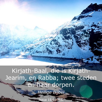 Picture 03 - Jozua 15:60 NLD - Kirjath-Baal, die is Kirjath-Jearim, en Rabba; - Bible Verse Picture
