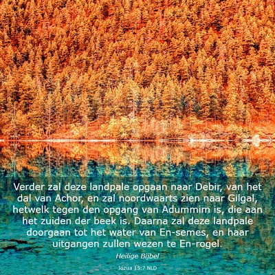 Picture 03 - Jozua 15:7 NLD - Verder zal deze landpale opgaan naar Debir, van - Bible Verse Picture
